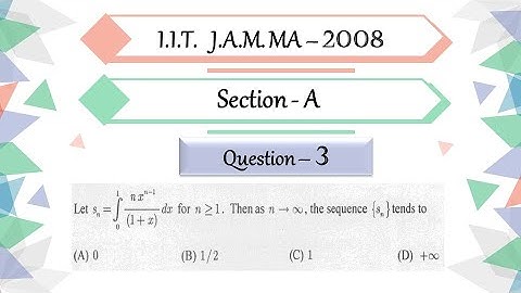 IIT JAM 2008 Mathematics solutions section A Question 3| Convergence Of Improper Integral