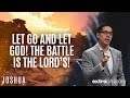 Let Go and Let God! The Battle is the Lord’s! - Edric Mendoza - Extraordinary