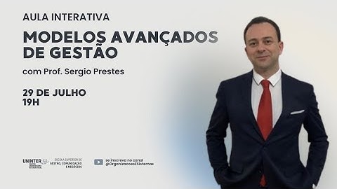 29/07 - Aula Interativa Modelos Avançados de Gestão