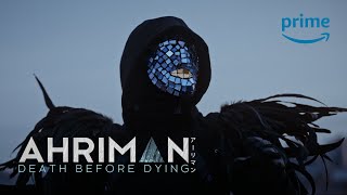 AHRIMAN: Death Before Dying - Official Trailer | Prime Video