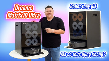 Dreame Matrix10 Ultra: tự thay giẻ theo từng phòng, nhưng có thật sự cần không?