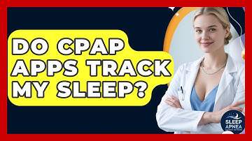 Do CPAP Apps Track My Sleep? - Sleep Apnea Support Network