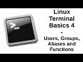 Linux Terminal Basics 4 | Users, Groups, Aliases and Functions