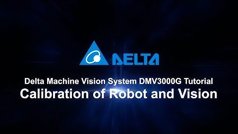 Machine Vision System DMV3000G Tutorial-Calibration of Robot and Vision|機器視覺系統 DMV3000G 教學：手臂與視覺自動標定
