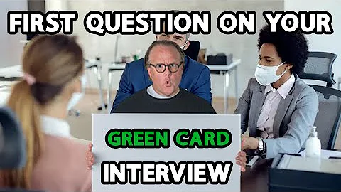 First Question at Your Green Card Interview - DayDayNews