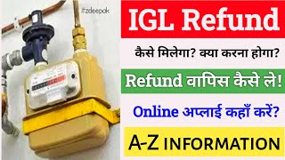 IGL Refund full Process | IGL gas connection refund kaise le | IGL Refund form kaise fill kare | PNG