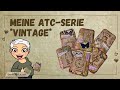 Meine ATC-Serie „Vintage“