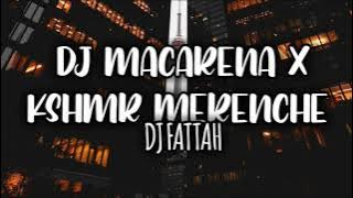 Dj Macarena X Kshmr Kemenche Fullbeat (DJ Fattah)