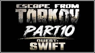 Escape From Tarkov: The Journey – Part 10 | Quest: Swift