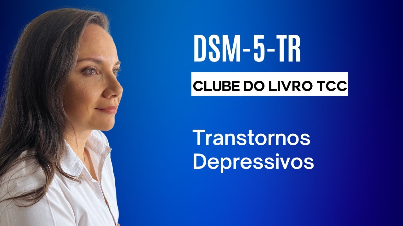 Clube do Livro - DSM-5-TR - Transtornos Depressivos