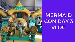 Mer-Magic Con Mermaid Convention Day 3 Vlog