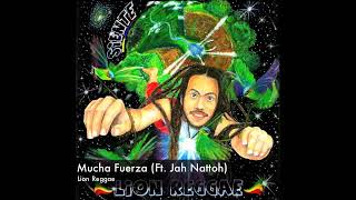 Video thumbnail of "Lion reggae - mucha fuerza ( ft jah nattoh )"