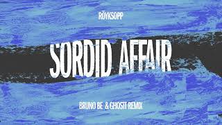 Röyksop - Sordid Affair (Bruno Be, Ghostt Remix)