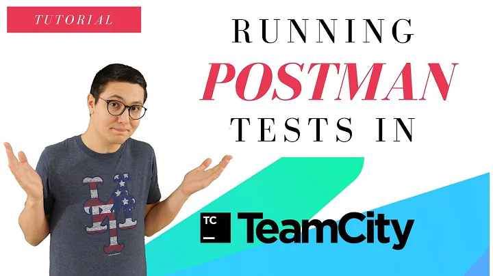Run Postman / Newman Tests in TeamCity CI/CD