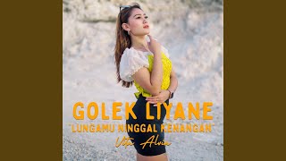 Golek Liyane (Lungamu Ninggal Kenangan)