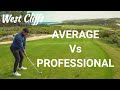 Average V Pro Golfer!!! | West Cliffs