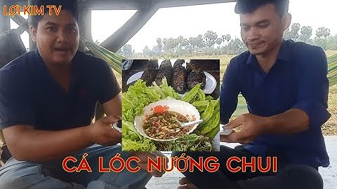 MÓN ĂN ĐỒNG QUÊ CÁ LÓC NƯỚNG CHUI