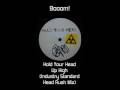 Video thumbnail for Booom! - Hold Your Head Up High (Industry Standard Mix)