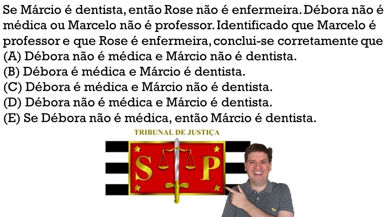 Se Márcio é dentista, então Rose não é enfermeira
