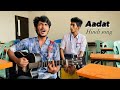 Aadat  juda hoke bhi  atif aslam  aman khan  mohammad hossain  hindi song 