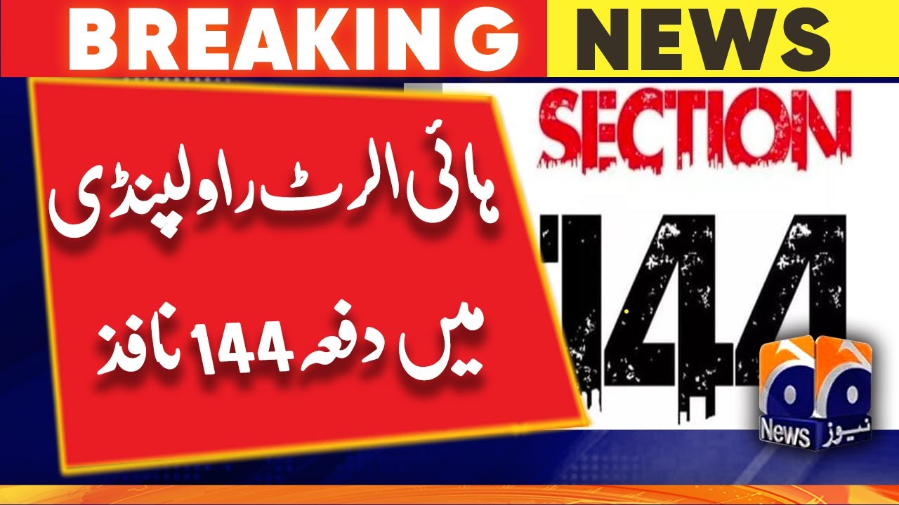 Section 144 imposed in Rawalpindi on high alert