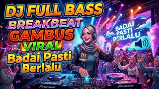 DJ Full Bass Breakbeat Gambus Viral Badai Pasti Berlalu🎸🎼🕺💃❤ 2026092601