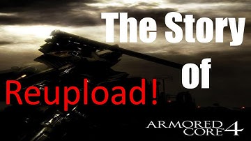 Armored Core Lore: The Story of Armored Core 4 and For Answer (Part 1) (Repost)
