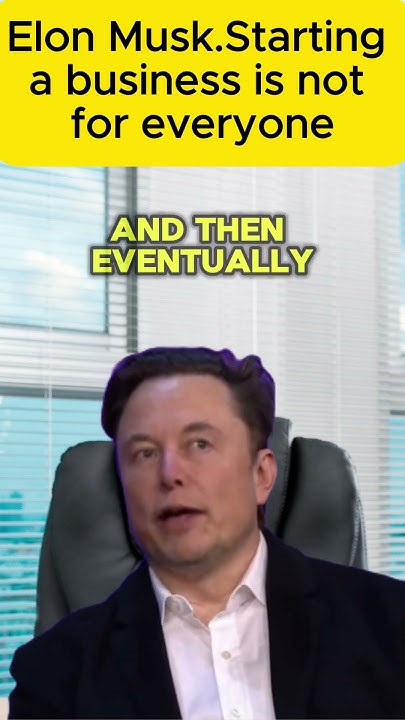 Elon Musk. Starting a business is not for everyone. Best Elon Musk