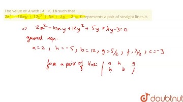 The value of lambda with |lambda| lt 16 such that 2x^(2) - 10xy +12y^(2) +5x +lambda y - 3 = 0 r...