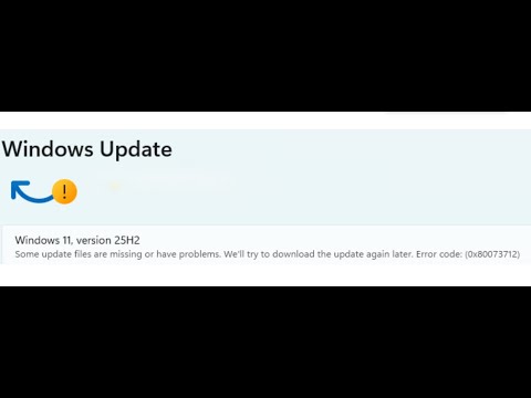 Fix Windows 11 Version 25H2 Not Installing Error Code 0x80073712