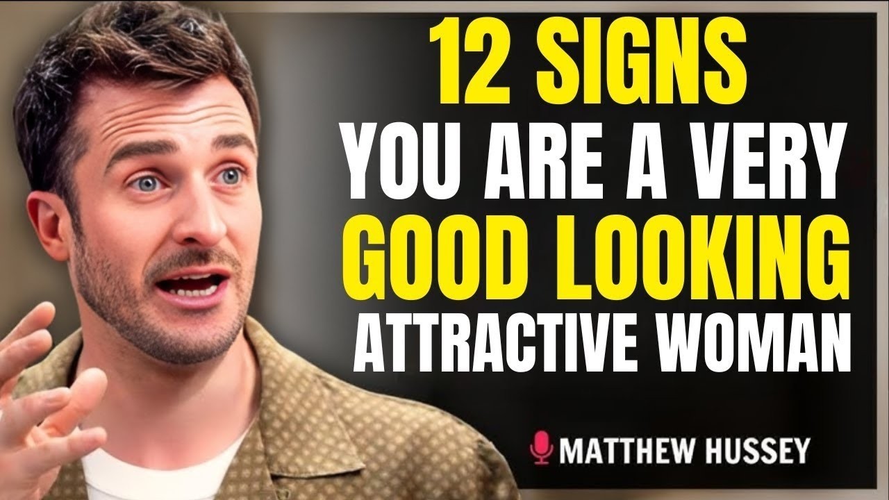 “12 Signs You're a Highly Attractive Woman (Even If You Don't Think So) | Matthew Hussey | 2025