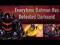 Everytime Batman Has Defeated Darkseid