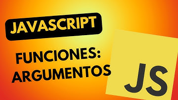 Argumentos de una Función, ¿Qué Son y para Qué Sirven? | Curso de JavaScript - Lección 16