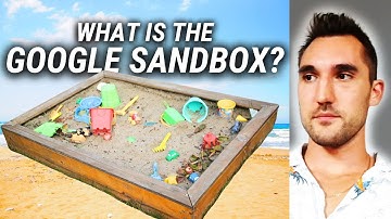 What Is the Google Sandbox In SEO?