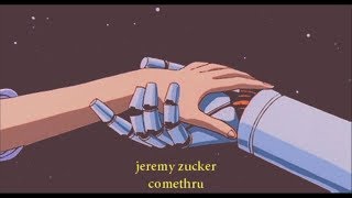 comethru - jeremy zucker (lyrics)