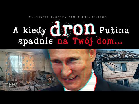 A kiedy dron Putina spadnie na Twój dom... | Pastor Paweł Chojecki, Nauczanie, 2025-09-14