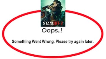 Standoff 2 Oops - Something Went Wrong Error in Android & iOS Phone - Please Try Again Later