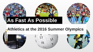 Athletics at the 2016 Summer Olympics As Fast As Possible