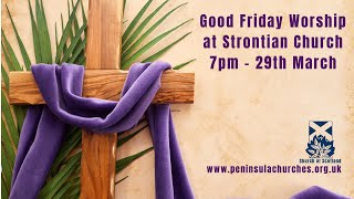 Good Friday Worship at Strontian Church  29th March, 7pm