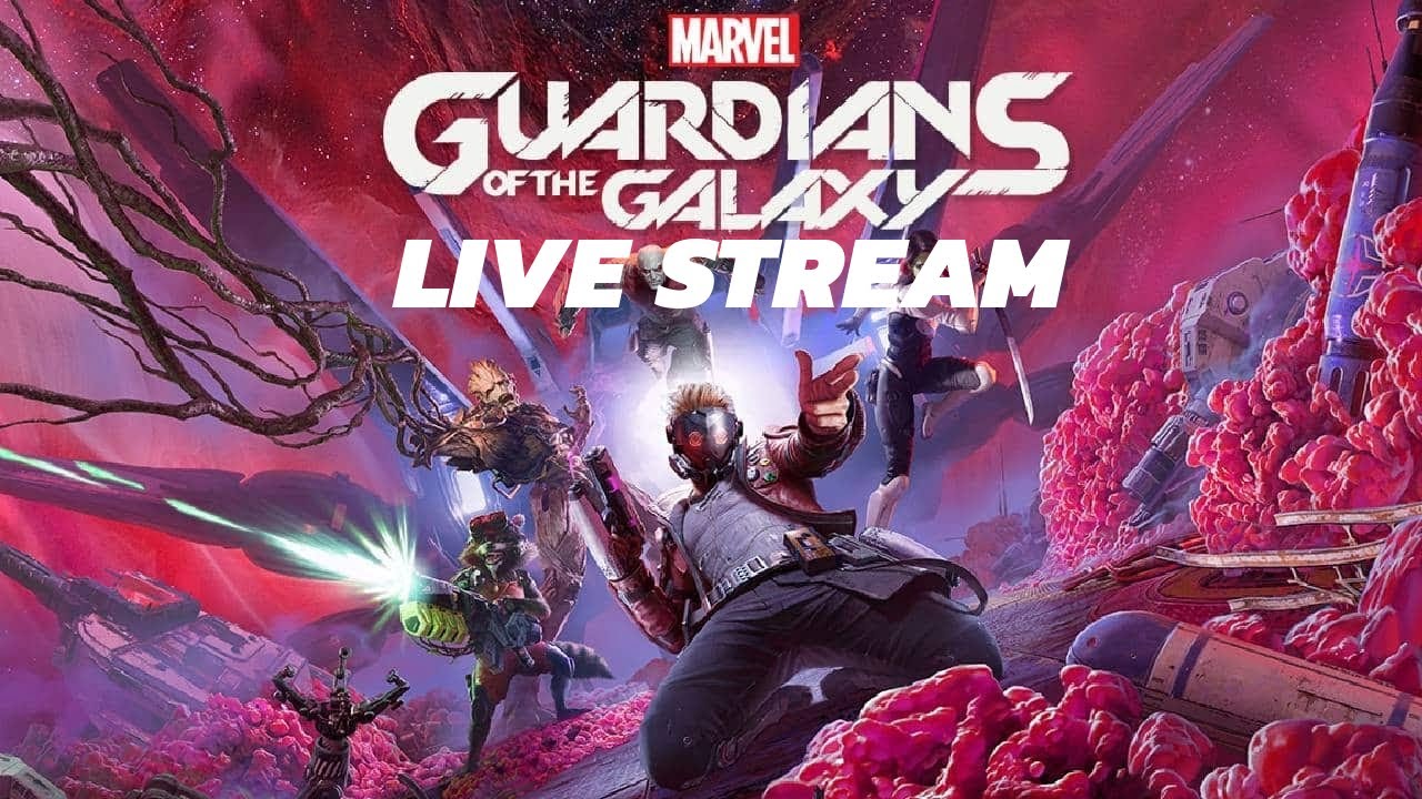 MARVEL'S GUARDIANS OF THE GALAXY LIVE STREAM - YouTube