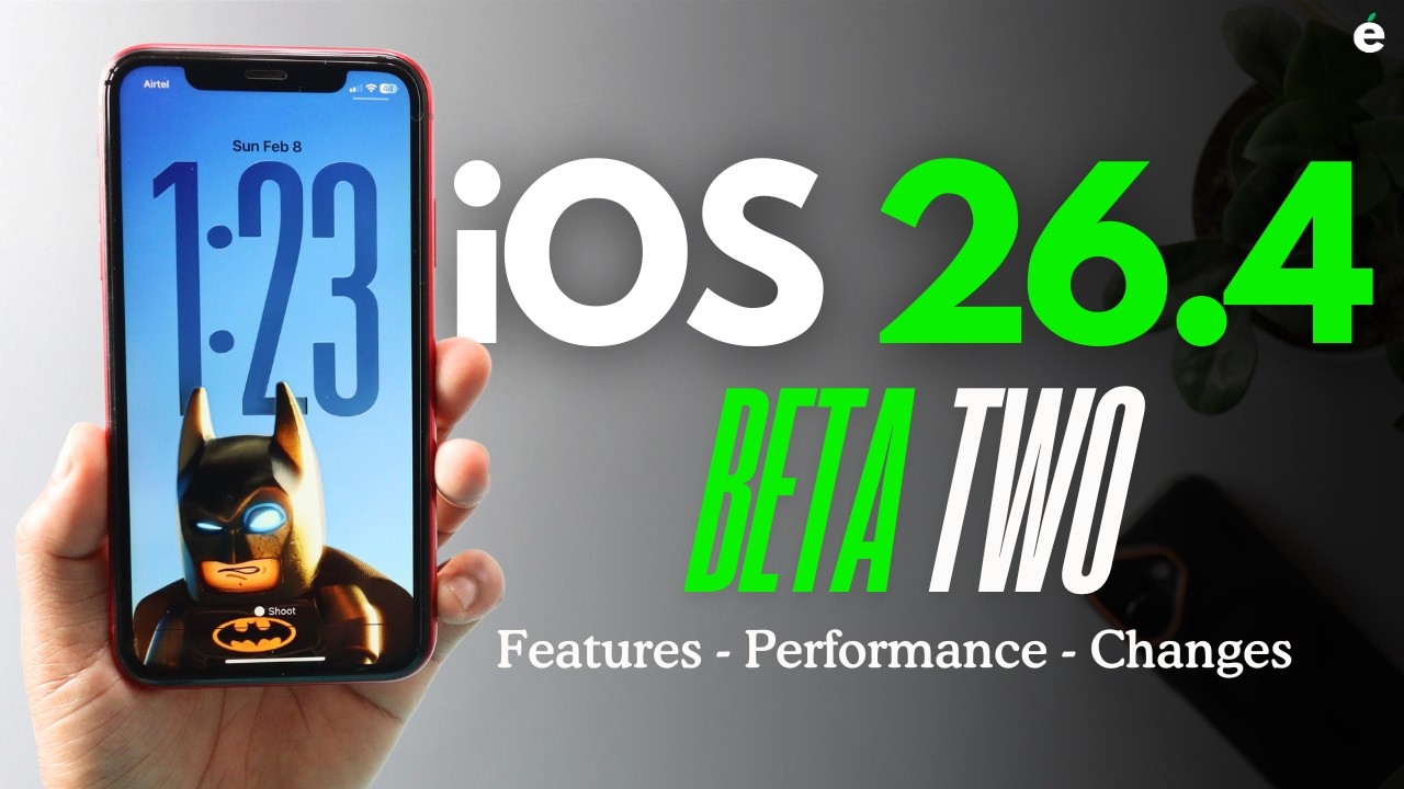 iOS 26.4 Beta 2 - New Changes & Display lines, Bug fixes & refinement ...