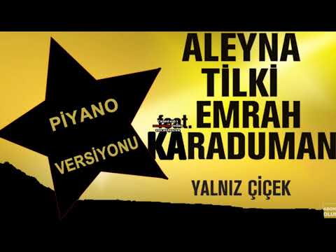 Aleyna Tilki - Yalnız Çiçek feat. Emrah Karaduman (Piyano Melodi)