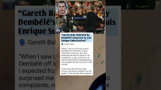 Gareth Bale REVEALS Shocking Truth About Dembélé Under Luis Enrique! #football #shrots #bale #psg