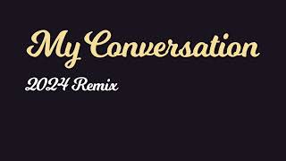 My Conversation - Slim Smith/Uniques 2024 Remix.