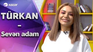Türkan Vəlizadə - Sevən Adam Resimi