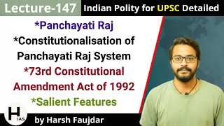 L147: 73rd Amendment Act 1992 & Constitutionalisation of Panchayati Raj | Indian Polity for UPSC