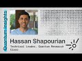 Quantum Insights: Hasan Shapourian - Realizing quantum’s full potential with Cisco Quantum Labs