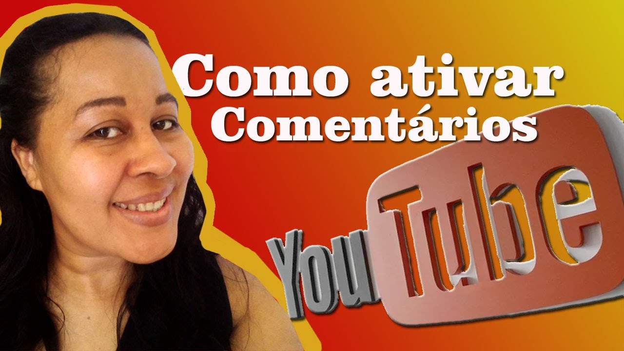 Como ativar comentários dos seus vídeos?/Oi Scsantana - YouTube