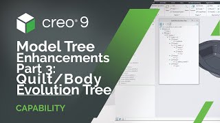 Model Tree Enhancements Part 3: Quilt/Body Evolution Tree | Creo 9