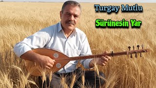 Turgay Mutlu Sürünesin Yar